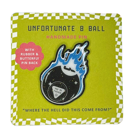 Unfortunate 8 Ball Handmade Pin