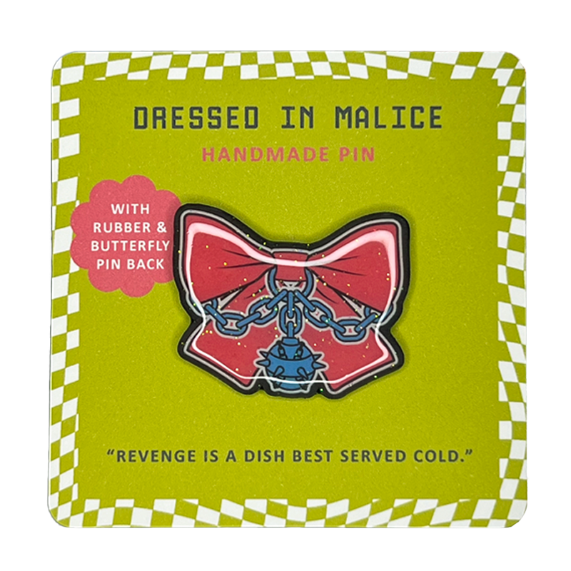 Dressed In Malice Handmade Pin