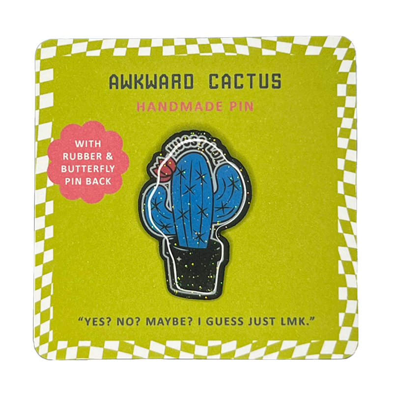 Awkward Cactus Handmade Pin